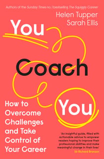 You Coach You - The No.1 Sunday Times Business Bestseller – How to Overcome Challenges and Take Control of Your Career