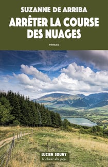 Arrêter la course des nuages - Roman