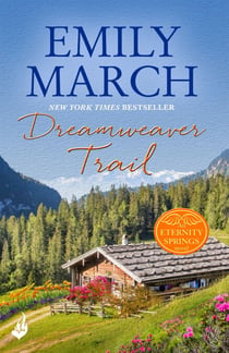 Dreamweaver Trail: Eternity Springs Book 8 - A heartwarming, uplifting, feel-good romance series