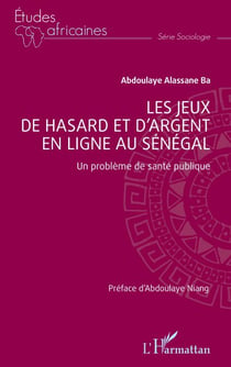 Les jeux de hasard et d’argent en ligne au Sénégal - Un problème de santé publique