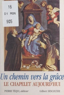 Un chemin vers la Grâce - Le chapelet aujourd'hui ?