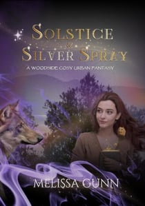 Solstice and Silver Spray - Woodside Cosy Urban Fantasy, #3