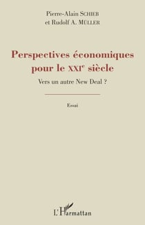 Perspectives économiques pour le XXIe siècle ? - Vers un autre New Deal ?