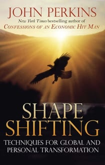Shapeshifting - Techniques for Global and Personal Transformation