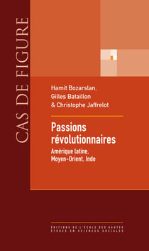 Passions révolutionnaires - Amérique latine, Moyen-Orient, Inde