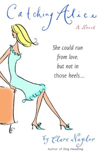 Catching Alice - A Novel
