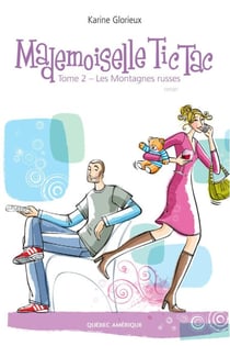 Mademoiselle Tic Tac - Tome 2 - Les Montagnes russes