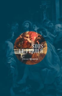 Sous le figuier - Essai littéraire et spirituel