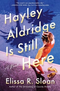 Hayley Aldridge Is Still Here - A Novel