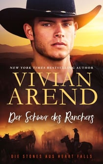 Der Schwur des Ranchers - Die Stones aus Heart Falls, #5