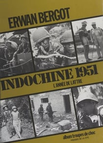 Indochine 1951 : une année de victoires - Une année de victoires