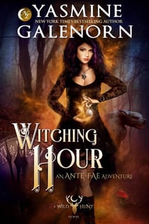 Witching Hour: An Ante-Fae Adventure - The Wild Hunt, #7