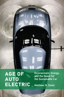 Age of Auto Electric - Environment, Energy, and the Quest for the Sustainable Car