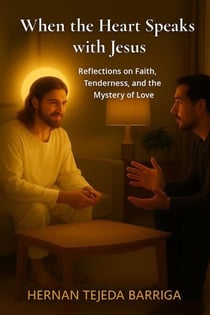 When the heart speaks with Jesus