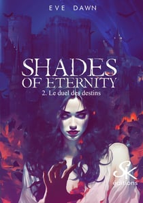 Shades of Eternity 2 - Le duel des destins