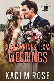 Rock Springs Texas Weddings Novella - Rock Springs Texas, #6