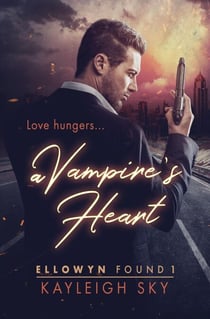 A Vampire's Heart - Ellowyn Found, #1