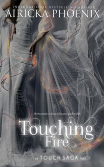 Touching Fire - Touch Saga, #2