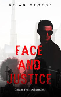 Face and Justice - Dream Team Adventures, #1