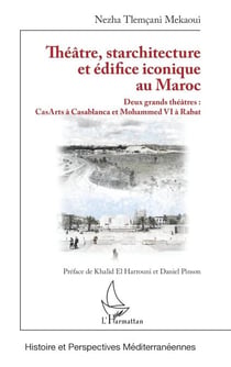 Théâtre, starchitecture et édifice iconique au Maroc - Deux grands théâtres : CasArts à Casablanca et Mohammed VI à Rabat