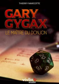 Gary Gygax : le maître du donjon