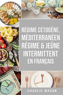 Régime Cétogène, Méditerranéen Régime &amp; Jeûne Intermittent En Français