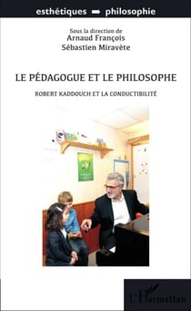 Le pédagogue et le philosophe - Robert Kaddouch et la conductibilité