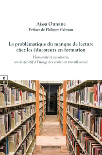 La problématique du manque de lecture chez les éducateurs en formation - Humanité et savoir-être, un dispositif à l’usage des écoles en travail social