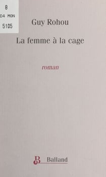 La femme à la cage - Roman