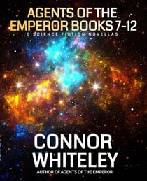 Agents Of The Emperor Books 7-12: 6 Science Fiction Novellas - Agents of The Emperor Science Fiction Stories