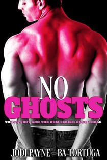 No Ghosts - The Cowboy and the Dom Series, #3