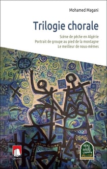 Trilogie chorale - Scène de pêche en Algérie Portrait de groupe au pied de la montagneLe meilleur de nous-mêmes