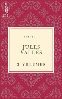 Coffret Jules Vallès - 3 textes issus des collections de la BnF
