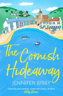 The Cornish Hideaway - 'A sun-drenched delight,an absolute joy!' HEIDI SWAIN