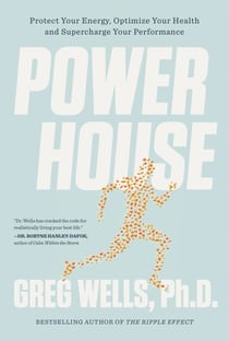 Powerhouse - Protect Your Energy, Optimize Your Health and Supercharge Your Performance
