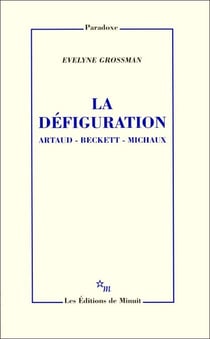 La Défiguration - Artaud - Beckett - Michaux