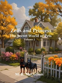 Zeus and Princess': Secret World of Pets: Volume 2 - Zeus and Princess' Secret World of Pets, #2
