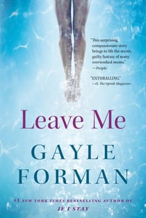 Leave Me - A Novel