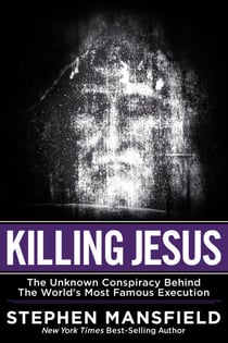 Killing Jesus - The Hidden Drama Behind the World's Most Famous Execution