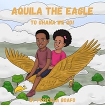 To Ghana We Go! - Aquila th Eagle, #2