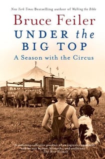 Under the Big Top - A Season with the Circus