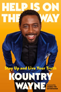 Help Is on the Way - Stay Up and Live Your Truth