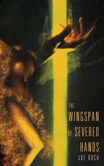 The Wingspan of Severed Hands