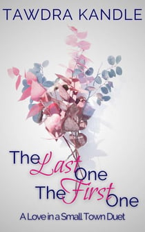 The Last One, The First One - Love in a Small Town