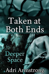 Taken at Both Ends - Deeper Space, #3