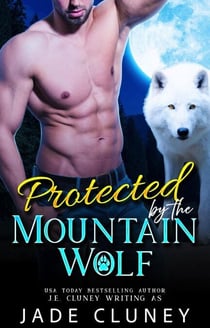 Protected by the Mountain Wolf - Briar Falls Wolfpack, #7
