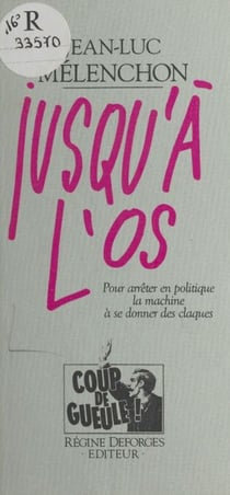 Jusqu'à l'os : pour arrêter en politique la machine à se donner des claques