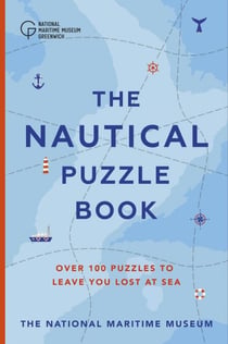 The Nautical Puzzle Book - Over 100 brilliantly brain-teasing puzzles, games and trivia: the perfect Father's Day gift for dad!