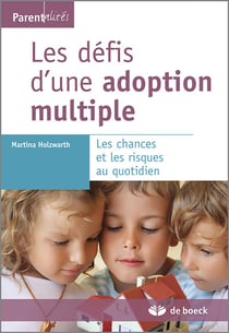 Les défis d'une adoption multiple - Les chances et les risques au quotidien