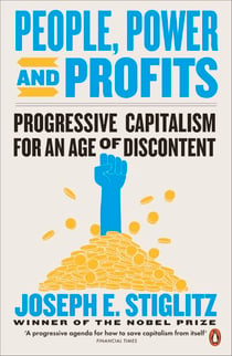 People, Power, and Profits - Progressive Capitalism for an Age of Discontent